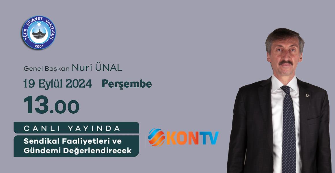 GENEL BAŞKANIMIZ KON TV`NİN CANLI YAYIN KONUĞU OLUYOR.
